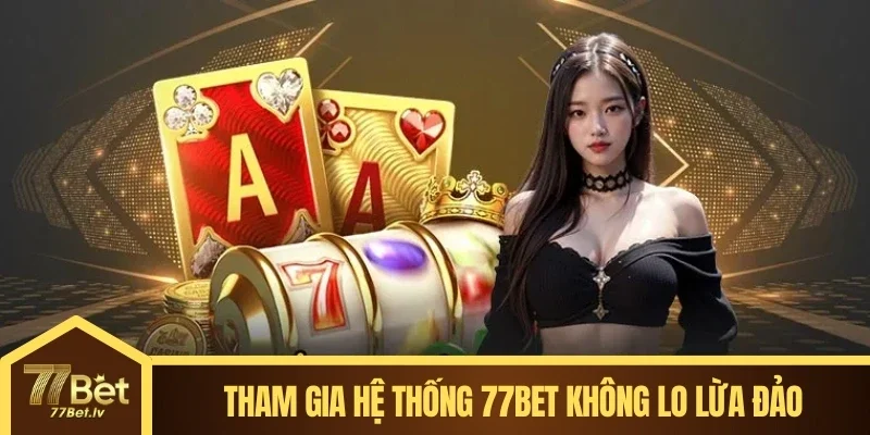 Tham gia hệ thống không lo lừa đảo