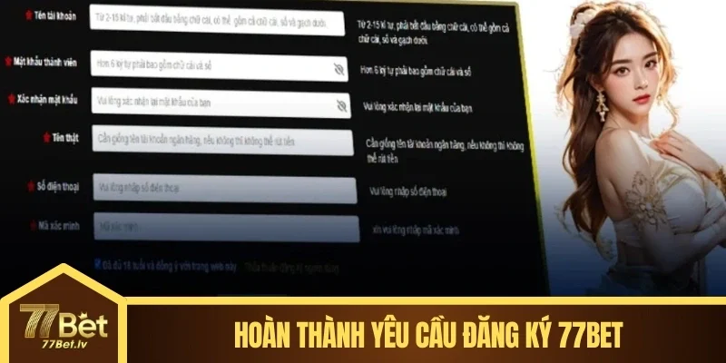 Hoàn thành yêu cầu đăng ký 77BET