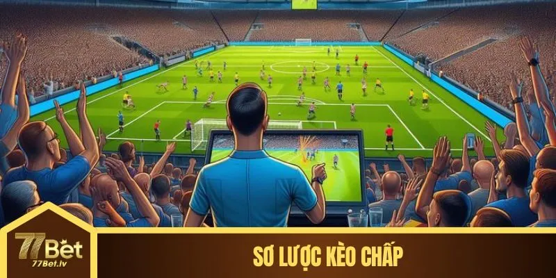 Sơ lược kèo chấp nhà cái 77BET