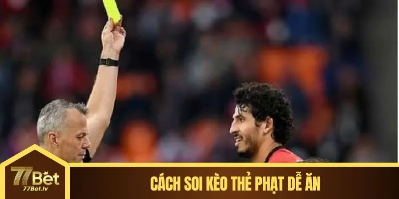 Cách soi kèo thẻ phạt dễ ăn
