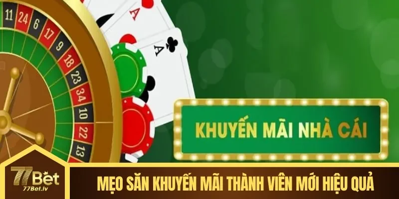 Mẹo săn khuyến mãi thành viên mới hiệu quả